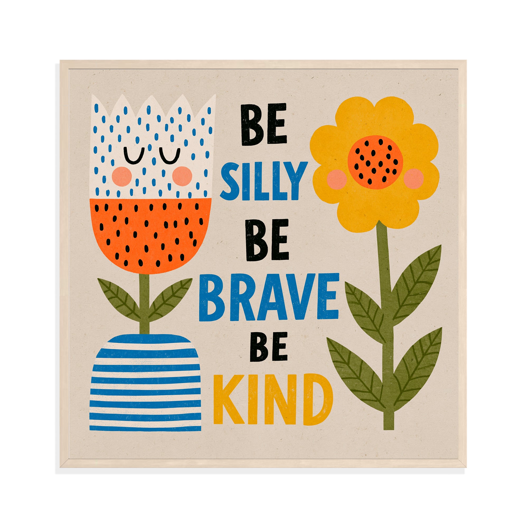 Be Silly, Be Brave, Be Kind